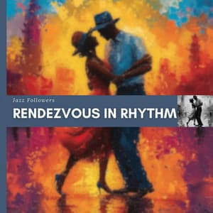 Rendezvous in Rhythm - Jazz Followers