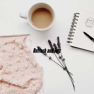 Refresh and Jazz - Sunday Morning Jazz Playlist