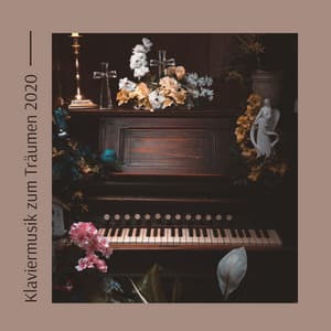 Klaviermusik zum Träumen CD 2020 - Klaviermusik Entspannen