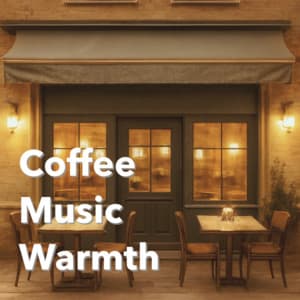 Coffee Music Warmth - Coffee Shop Music