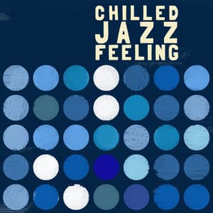 Chilled Jazz Feeling - Chillout Jazz