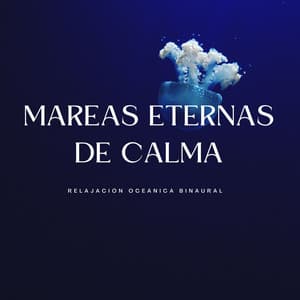 Mareas Eternas De Calma: Relajación Oceánica Binaural - Investigación de ritmos binaurales