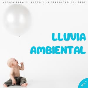 Lluvia Ambiental: Música Para El Sueño Y La Serenidad Del Bebé Vol. 1 - Lluvia del Pacifico