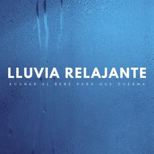 Lluvia Relajante: Acunar Al Bebé Para Que Duerma - Sonidos De Lluvia y Viento