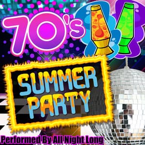 70's Summer Party - All Night Long