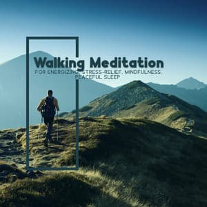 Walking Meditation – For Energizing, Stress-Relief, Mindfulness, Peaceful Sleep - Serena Beatty