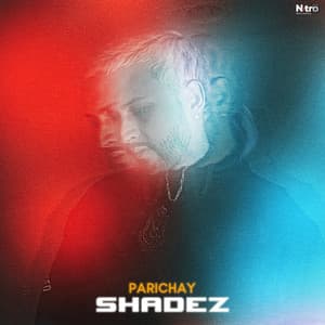 Shadez - Parichay