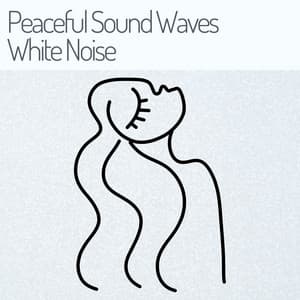 Peaceful Sound Waves White Noise - White Noise Therapy
