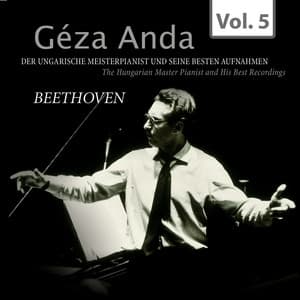 Beethoven: Géza Anda - Die besten Aufnahmen des ungarischen Meisterpianisten, Vol. 5 - Géza Anda