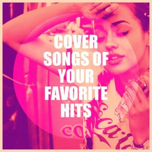 Cover Songs of Your Favorite Hits - Cover Nation