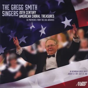 The Gregg Smith Singers: 20th Century American Choral Treasures - Gregg Smith Singers