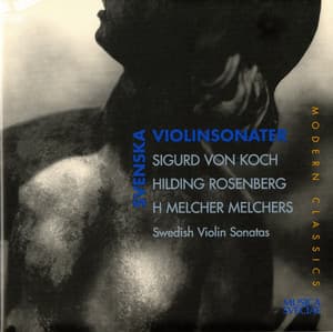 Koch: Violin Sonata in E minor - Rosenberg: Violin Sonata No. 2 - Melchers: Violin Sonata, Op. 22 - Cecilia Zilliacus
