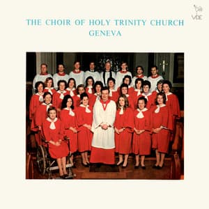 Sacred Choral Songs - The Choir of Holy Trinity Church of Geneva