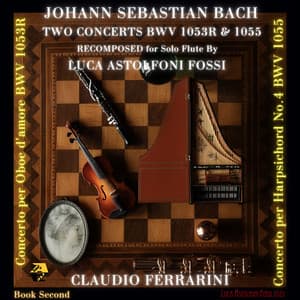 Johann Sebastian Bach: Two Concerts BWV 1053R & 1055 - Johann Sebastian Bach