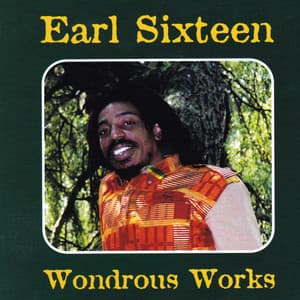Wondrous Works - Earl Sixteen