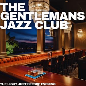 The Light Just Before Evening - The Gentleman's Jazz Club