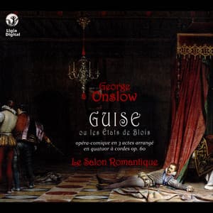 Onslow: Guise ou les Etats de Blois, Op. 60 - George Onslow