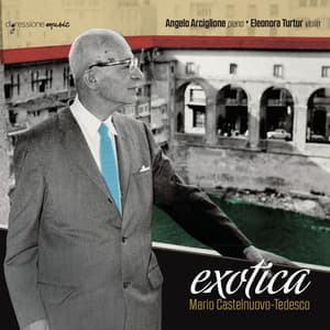 Mario Castelnuovo-Tedesco: Exotica - Mario Castelnuovo-Tedesco