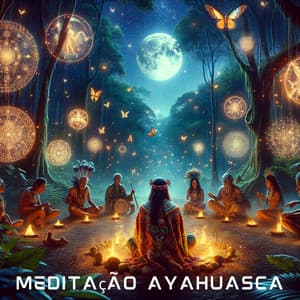 Meditação Ayahuasca: Viagem Xamânica às Profundezas da Alma - Asiático Meditação Música