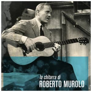 La Chitarra Di Roberto Murolo - Roberto Murolo