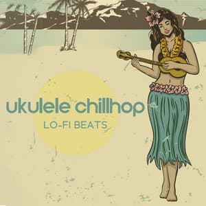 Ukulele Chillhop: Hawaiian Lo-Fi Beats with a Tropical Twist for a Laid-Back Atmosphere - Summer Pool Party Chillout Music
