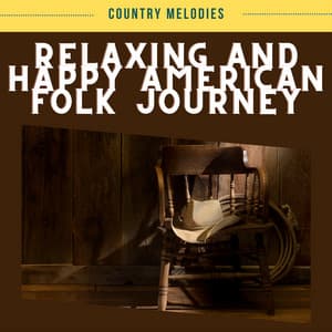 Relaxing and Happy American Folk Journey - Country Melodies