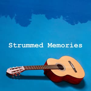 Strummed Memories - Calming Instrumental