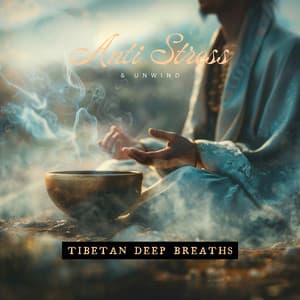 Tibetan Deep Breaths: Whisper of the Ocean Waves - Anti Stress & Unwind