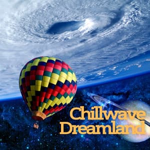 Chillwave Dreamland - #Relaxing Chillout Beats