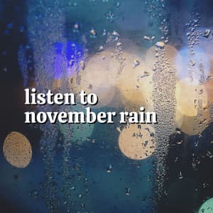 Listen to November Rain - Ambient Rain