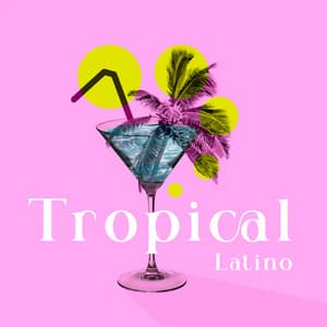 Tropical Latino: The Biggest Summer Exotic Jazz Jams - Latin Sound Groove