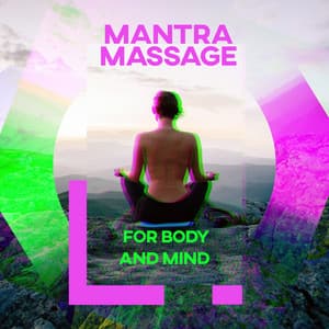Mantra Massage for Body and Mind: Yoga and Meditation Benefits - Maestros de música de la meditación