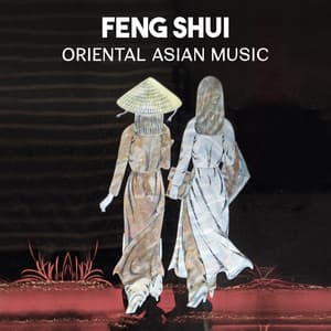 Feng Shui: Oriental Asian Music - Healing Meditation with Flute Sounds, Techniques for Stress Relief and Yoga Class Background Music - Quiet Music Oasis