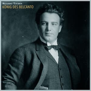 König des Belcanto - Richard Tauber