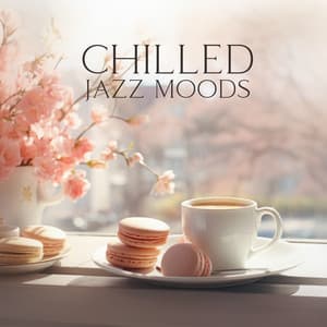 Chilled Jazz Moods: Coffeehouse Serenity and Spring Reflections - Smooth Jazz Bites