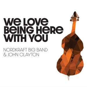 We Love Being Here with You - Nordkraft Big Band