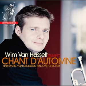 Chant d'automne: Works by Hartmann, Grunelius, Hindemith & Fischer - Wim Van Hasselt