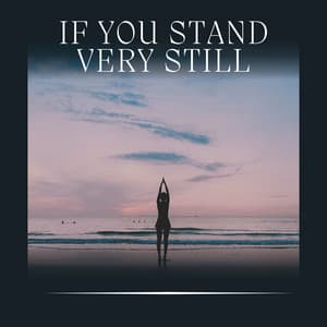 If You Stand Very Still - Kundalini Yoga Music