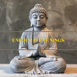 Emerald Evenings - Wonder Buddha