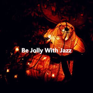 Be Jolly With Jazz - Coffee Shop Smooth Jazz