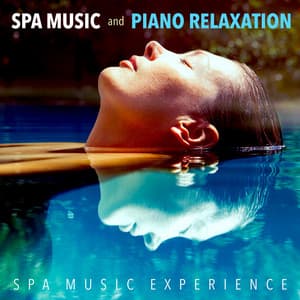 Spa Music and Piano Relaxation - Spa Music Experience
