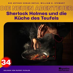 Sherlock Holmes und die Küche des Teufels - Sherlock Holmes - Die neuen Abenteuer