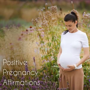 Positive Pregnancy Affirmations: Meditation Music for Future Mothers - Pregnancy Relaxation Orchestra