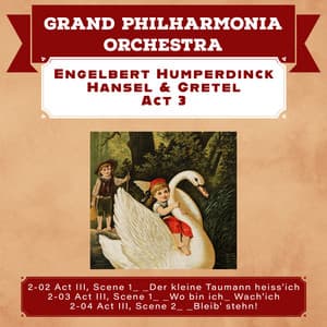 Hansel & Gretel, Act 3 - The Grand Philharmonia