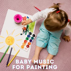 Baby Music For Painting - Lullaby Babies