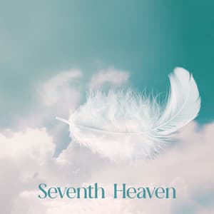 Seventh Heaven: Heavenly Soothing Sounds for Prayer, Comfort, and Inner Peace, Angelic Medley for Spiritual Practice - Bible Study Music