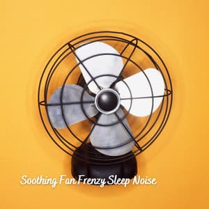 Soothing Fan Frenzy Sleep Noise - Sleepy Clouds
