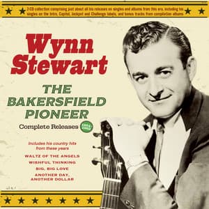 The Bakersfield Pioneer: Complete Releases 1954-62 - Wynn Stewart