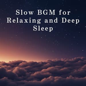 Slow BGM for Relaxing and Deep Sleep - Dream House