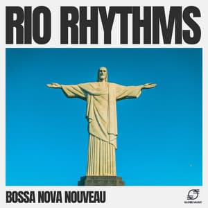 Rio Rhythms - Bossa Nova Nouveau